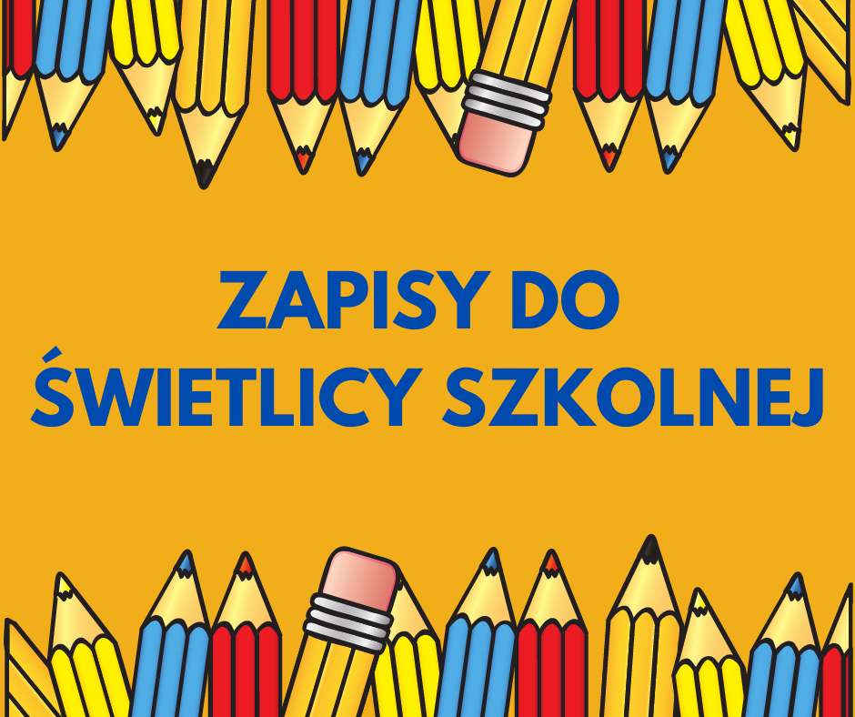REKRUTACJA DO ŚWIETLICY SZKOLNEJ NA ROK SZKOLNY 2026/2027
